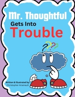 Mr. Thoughtful Gets Into Trouble B0CJJXVCYD Book Cover