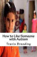 How to Like Someone with Autism 1541046137 Book Cover