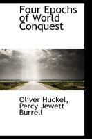 Four Epochs of World Conquest 1436851602 Book Cover