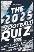 The 2025 Football Quiz Book: Test Your Skills and Knowledge B0DV9D42PJ Book Cover