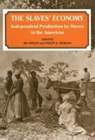 The Slaves' Economy: Independent Production by Slaves in the Americas 0714641723 Book Cover