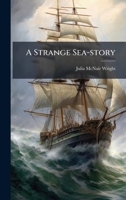 A Strange Sea-story B0FKBZ2V7X Book Cover