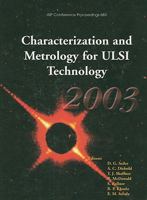 Characterization and Metrology for ULSI Technology: 2003 : 2003 International Conference on Characterization and Metrology for ULSI Technology 0735401527 Book Cover