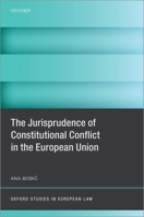 The Jurisprudence of Constitutional Conflict in the European Union 0192847031 Book Cover