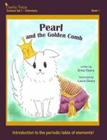 Pearl and the Golden Comb: Castle Tales Science Set 1 - Chemistry - Book 1 1947926098 Book Cover