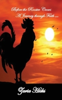Before the Rooster Crows - A Journey through Faith 1941247474 Book Cover