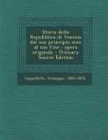 Storia Della Repubblica Di Venezia Dal Suo Principio Sino Al Giorno D'oggi... 1143320565 Book Cover