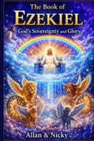THE BOOK OF EZEKIEL: God’s Sovereignty and Glory B0HBM2BDGW Book Cover