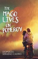 The Mago Lives on Pomeroy 1489720367 Book Cover