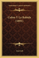 Colon Y La Rabida (1891) 1168454077 Book Cover