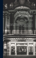 Achille et Polixene; tragedie, mise en musique, le premier acte par feu Monsieur de Lully, le prologue & les quatres autres actes par Monsieur Colasse 1021478059 Book Cover