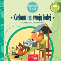 Czekam na swoją kolej: Dobre zachowanie (Przygody Fenka) 8367853059 Book Cover