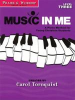 Music in Me - A Piano Method for Young Christian Students: Praise & Worship Level 3 1423418816 Book Cover