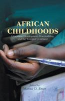 African Childhoods: Education, Development, Peacebuilding, and the Youngest Continent 1349438618 Book Cover