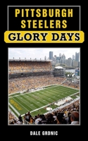 Pittsburgh Steelers Glory Days 1596702338 Book Cover