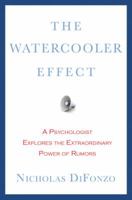 The Watercooler Effect: A Psychologist Explores the Extraordinary Power of Rumors 1583333592 Book Cover