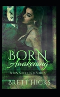 Born Awakening 1719982589 Book Cover