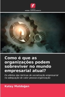 Como é que as organizações podem sobreviver no mundo empresarial atual? (Portuguese Edition) 6206960218 Book Cover