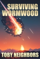 Surviving Wormwood: End Times Prophecy Series Book 3 B0CJ4819XY Book Cover