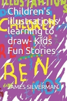 Children's illustrations learning to draw- Kids Fun Stories 1674738072 Book Cover