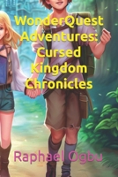 WonderQuest Adventures: Cursed Kingdom Chronicles B0CL555GZ5 Book Cover