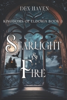 Starlight & Fire: Kingdoms of Eldoria Book 3 B0DWN872XK Book Cover