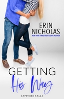 Getting His Way 0997366206 Book Cover