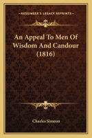 An Appeal To Men Of Wisdom And Candour 1104611546 Book Cover