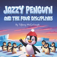 Jazzy Penguin and the Four Disciplines B0F38JDDP6 Book Cover