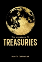 The Importance of Treasuries: How to Define Risk (Financial Freedom Series) B0CSB3PGL4 Book Cover