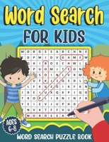 Word Search for Kids Ages 6-8: Word Search Puzzle Book for Kids | Learn Vocabulary and Improve Memory, Logic and Reading Skills B08VYJKJ1X Book Cover