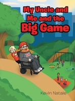 My Uncle and Me and the Big Game 1662441290 Book Cover