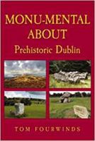 Monumental About Prehistoric Dublin 1845885600 Book Cover