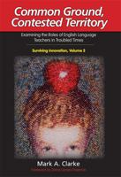 Common Ground, Contested Territory: Examining the Roles of English Language Teachers in Troubled Times (Surviving Innovation) 0472032135 Book Cover