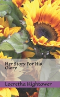 Her Story For His Glory B08VVQ4X94 Book Cover