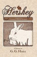 Hershey, a Tale of a Curious House Rabbit 1936343312 Book Cover