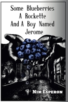 Some Blueberries, A Rockette, And A Boy Named Jerome 0359796591 Book Cover