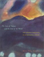 The Love of Nature and the End of the World: The Unspoken Dimensions of Environmental Concern 0262640511 Book Cover