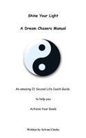 Shine Your Light: A Dream Chasers Handbook 0755216350 Book Cover