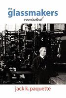 The Glassmakers, Revisited: A History of Owens-Illinois, Inc. 1450075428 Book Cover