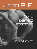 Tehe perfect abdomen: Tips and advices B08SNV3GL6 Book Cover