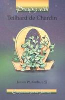 Praying With Teilhard De Chardin (Companions for the Journey) 0884896560 Book Cover