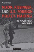 Nixon, Kissinger, and U.S. Foreign Policy Making: The Machinery of Crisis 0521269520 Book Cover