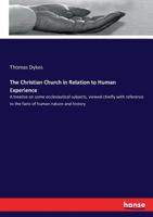 The Christian Church in Relation to Human Experience 1522958436 Book Cover