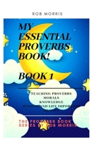 MY ESSENTIAL PROVERBS BOOK! BOOK 1: Proverbial book, awesome proverbs, essential proverbs, useful english proverbs B08GV91W49 Book Cover
