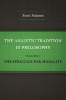 The Analytic Tradition in Philosophy, Volume 3: The Struggle for Modality 069116004X Book Cover