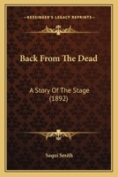 Back From The Dead: A Story Of The Stage 1166452247 Book Cover