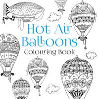 Hot Air Balloons Colouring Book 0750968001 Book Cover