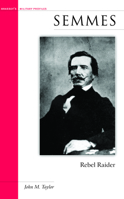Semmes: Rebel Raider (Potomac Books' Military Profile Series) 1574884190 Book Cover