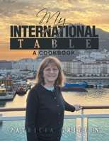 My International Table: A Cookbook 1663259178 Book Cover